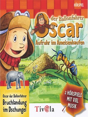 cover image of Aufruhr im Ameisenhaufen / Bruchlandung im Dschungel--Oscar der Ballonfahrer